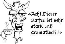 Cartoon donkey with coffee and tie says 'Ach! Dieser Kaffee ist sehr stark und aromatisch!'
